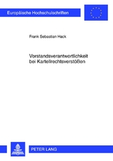 Vorstandsverantwortlichkeit bei Kartellrechtsverst&ouml;&szlig;en - F. Sebastian Hack