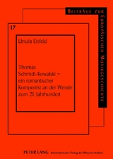 Thomas Schmidt-Kowalski &ndash; ein romantischer Komponist an der Wende zum 21. Jahrhundert - Ursula Eisfeld