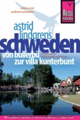 Reise Know-How Astrid Lindgrens Schweden - von Bullerbü zur Villa Kunterbunt - Schwieder, Sabine; Schwieder, Wolfram