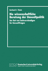 Die wissenschaftliche Beratung der Umweltpolitik - Gerhard I. Timm