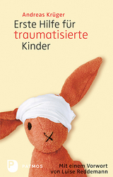 Erste Hilfe f&uuml;r traumatisierte Kinder - Andreas Kr&uuml;ger