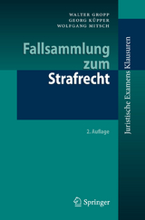 Fallsammlung zum Strafrecht - Walter Gropp, Georg K&uuml;pper, Wolfgang Mitsch