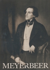 Giacomo Meyerbeer &ndash; Weltb&uuml;rger der Musik - Heinz Becker, Gudrun Becker