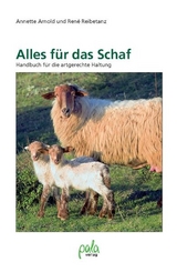 Alles f&uuml;r das Schaf - Annette Arnold, Ren&eacute; Reibetanz