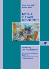Gestalttherapie mit Gruppen - Josta Bernst&auml;dt, Stefan Hahn