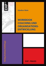 Workbook Coaching und Organisationsentwicklung - G&uuml;nther Mohr