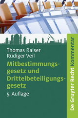 Mitbestimmungsgesetz und Drittelbeteiligungsgesetz - Thomas Raiser, R&uuml;diger Veil