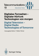 Digitales Fernsehen &mdash; Digitaler H&ouml;rfunk Technologien von morgen / Digital Television &mdash; Digital Radio Technologies of Tomorrow - 