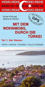 Mit dem Wohnmobil durch die T&uuml;rkei - Nicola Kluftinger, Stephanie Seufert