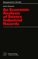 An Economic Analysis of Severe Industrial Hazards - Immo Querner