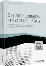 Das Arbeitszeugnis in Recht und Praxis - G&uuml;nter Huber, Waltraud M&uuml;ller