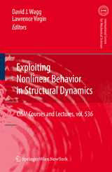 Exploiting Nonlinear Behavior in Structural Dynamics - 