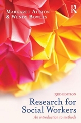 Research for Social Workers - Alston, Margaret; Bowles, Wendy