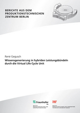 Wissensgenerierung in hybriden Leistungsb&uuml;ndeln durch die Virtual Life Cycle Unit. - Rene Gegusch