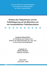 Einfluss des Tiefgefrierens und der Tiefk&uuml;hllagerung auf die Mikroflora von vier handels&uuml;blichen Tiefk&uuml;hlprodukten - Marion Reinartz