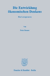 Die Entwicklung &ouml;konomischen Denkens. - Peter Rosner