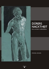 D&uuml;rers Nacktheit - Christine Demele