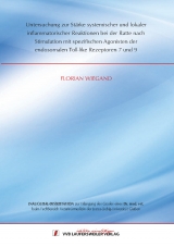 Untersuchung zur St&auml;rke systemischer und lokaler inflammatorischer Reaktionen bei der Ratte nach Stimulation mit spezifischen Agonisten der endosomalen Toll-like Rezeptoren 7 und 9 - Florian Wiegand