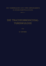 Die Tracheobronchial- Tuberkulose der Erwachsenen - E. Tanner