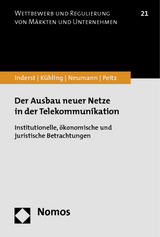 Der Ausbau neuer Netze in der Telekommunikation - Roman Inderst, J&uuml;rgen K&uuml;hling, Karl-Heinz Neumann, Martin Peitz