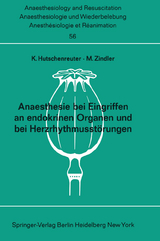 Anaesthesie bei Eingriffen an endokrinen Organen und bei Herzrhythmusst&ouml;rungen - 