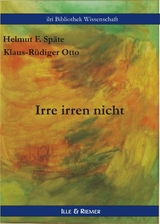 Irre irren nicht -  Helmut F. Sp&auml;te,  Klaus-R&uuml;diger Otto