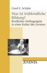 Was ist fr&uuml;hkindliche Bildung? - Gerd E. Sch&auml;fer
