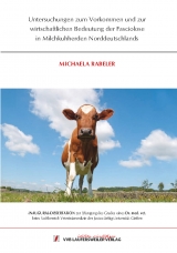 Untersuchungen zum Vorkommen und zur wirtschaftlichen Bedeutung der Fasciolose in Milchkuhherden Norddeutschlands - Michaela Rabeler