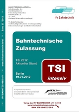 Bahntechnische Zulassung 2012: TSI intensiv