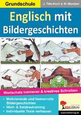 Englisch mit Bildergeschichten / Grundschule - J&uuml;rgen Tille-Koch, Waldemar Mandzel