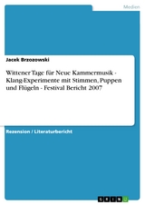 Wittener Tage f&uuml;r Neue Kammermusik - Klang-Experimente mit Stimmen, Puppen und Fl&uuml;geln - Festival Bericht 2007 - Jacek Brzozowski