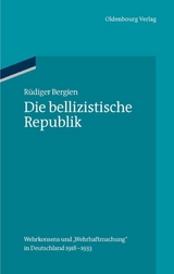 Die bellizistische Republik - R&uuml;diger Bergien