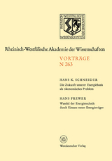 Die Zukunft unserer Energiebasis als &ouml;konomisches Problem. Wandel der Energietechnik durch Einsatz neuer Energietr&auml;ger - Hans K. Schneider