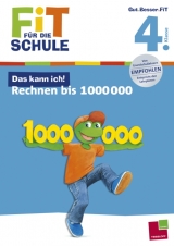 Fit f&uuml;r die Schule: Das kann ich! Rechnen bis 1 000 000. 4. Klasse - Andrea Tonte