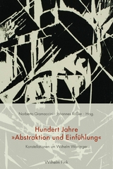 Hundert Jahre "Abstraktion und Einf&uuml;hlung" - 
