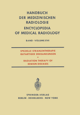 Spezielle Strahlentherapie Gutartiger Erkrankungen / Radiation Therapy of Benign Diseases