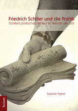 Friedrich Schiller und die Politik - Susanne Aigner