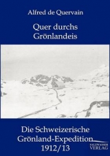 Quer durchs Gr&ouml;nlandeis - Alfred De Quervain