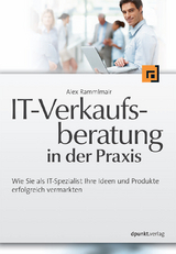 IT-Verkaufsberatung in der Praxis - Alex Rammlmair