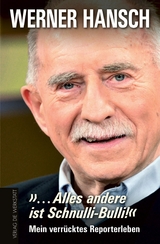 &hellip; Alles andere ist Schnulli-Bulli! - Werner Hansch