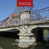 Okerbr&uuml;cken am Braunschweiger Wallring - S&aacute;ndor Kotyrba, Elmar Arnhold