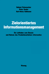 Zielorientiertes Informationsmanagement - Helmut Fickenscher, Peter Hanke, Karl-Heinz Kollmann