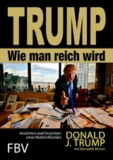 Wie man reich wird -  Donald J. Trump