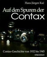 Auf den Spuren der Contax. Band I - Hans-J&uuml;rgen Kuc