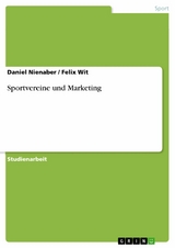 Sportvereine und Marketing - Daniel Nienaber, Felix Wit