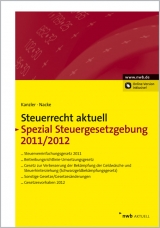 NWB Steuerrecht aktuell / Steuerrecht aktuell Spezial Steuergesetzgebung 2011/2012 - Walter Bode, Thomas Ke&szlig;, Alexander Kratzsch, Ralf Stephany, Horst-G&uuml;nther Zaisch