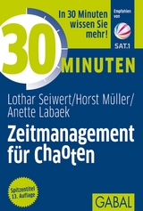 30 Minuten Zeitmanagement f&uuml;r Chaoten - Lothar Seiwert, Horst M&uuml;ller, Anette Labaek-Noeller