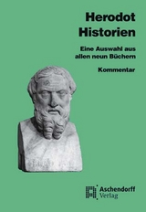 Eine Auswahl aus s&auml;mtlichen neun B&uuml;chern / Herodot: Historien - Herodot Herodot