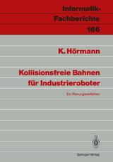 Kollisionsfreie Bahnen f&uuml;r Industrieroboter - Klaus H&ouml;rmann
