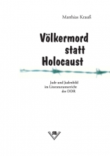 V&ouml;lkermord statt Holocaust - Matthias Krau&szlig;